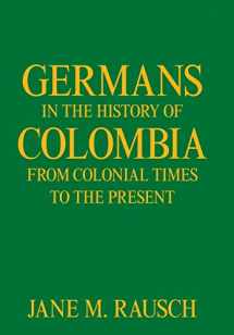 9781664163041-1664163042-Germans in the History of Colombia from Colonial Times to the Present
