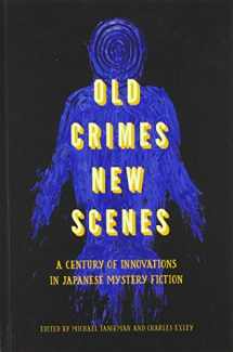 9781937385323-1937385329-Old Crimes, New Scenes: A Century of Innovations in Japanese Mystery Fiction