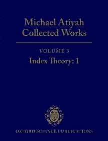 9780198532774-0198532776-Michael Atiyah: Collected Works: Volume 3: Index Theory: 1Volume 3: Index Theory: 1