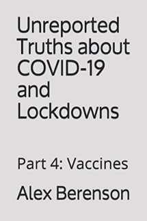 9781953039149-1953039146-Unreported Truths About Covid-19 and Lockdowns: Part 4: Vaccines