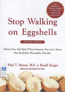 9781452654072-1452654077-Stop Walking on Eggshells: Taking Your Life Back When Someone You Care about Has Borderline Personality Disorder