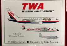 9781888962161-188896216X-TWA : An Airline and Its Aircraft