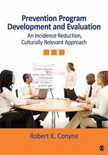 9781412966801-1412966809-Prevention Program Development and Evaluation: An Incidence Reduction, Culturally Relevant Approach