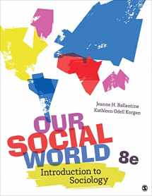 9781071888681-1071888684-Our Social World: Introduction to Sociology