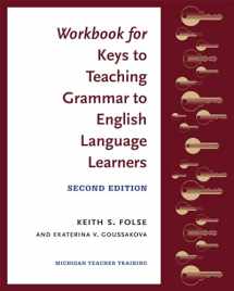 9780472036790-0472036793-Workbook for Keys to Teaching Grammar to English Language Learners, Second Ed.