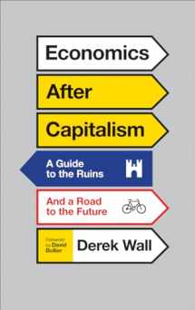 9780745335087-074533508X-Economics After Capitalism: A Guide to the Ruins and a Road to the Future