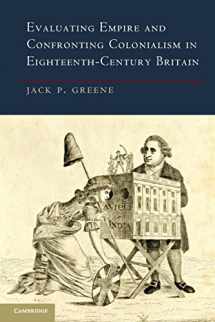 9781107682986-1107682983-Evaluating Empire and Confronting Colonialism in Eighteenth-Century Britain