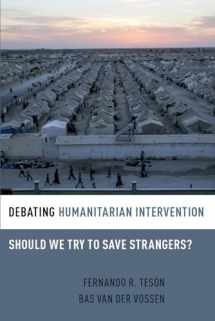 9780190202910-0190202912-Debating Humanitarian Intervention: Should We Try to Save Strangers? (Debating Ethics)