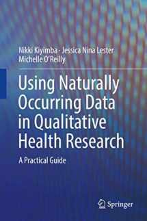 9783319948386-3319948385-Using Naturally Occurring Data in Qualitative Health Research: A Practical Guide