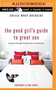 9781501213434-1501213431-Good Girl's Guide to Great Sex, The