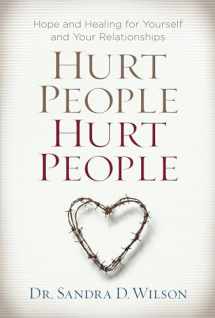 9781627074841-1627074848-Hurt People Hurt People: Hope and Healing for Yourself and Your Relationships