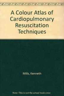 9780723410294-0723410291-A Colour Atlas of Cardio-Pulmonary Resuscitation Techniques