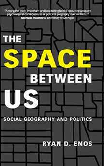 9781108420648-1108420648-The Space between Us: Social Geography and Politics
