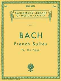 9780634069994-0634069993-French Suites: Schirmer Library of Classics Volume 19 Piano Solo (Schirmer's Library of Musical Classics)