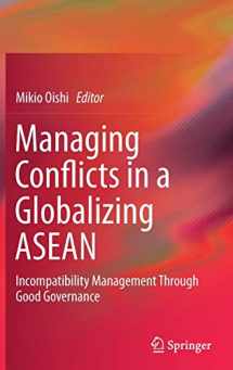 9789813295698-9813295694-Managing Conflicts in a Globalizing ASEAN: Incompatibility Management through Good Governance