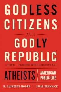 9780393357264-0393357260-Godless Citizens in a Godly Republic: Atheists in American Public Life