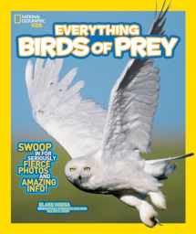 9781426318900-1426318901-National Geographic Kids Everything Birds of Prey: Swoop in for Seriously Fierce Photos and Amazing Info