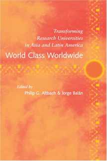 9780801886614-0801886619-World Class Worldwide: Transforming Research Universities in Asia and Latin America