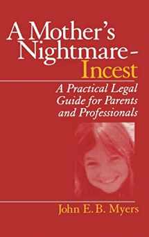 9780761910572-0761910573-A Mother′s Nightmare - Incest: A Practical Legal Guide for Parents and Professionals (Interpersonal Violence: The Practice Series (Hardcover))