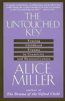 9780385267649-0385267649-The Untouched Key: Tracing Childhood Trauma in Creativity and Destructiveness