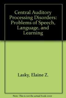 9780890791172-0890791171-Central Auditory Processing Disorders: Problems of Speech, Language, and Learning