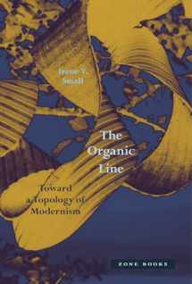 9781890951993-1890951994-The Organic Line: Toward a Topology of Modernism