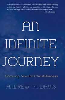 9781620202364-1620202360-An Infinite Journey: Growing toward Christlikeness