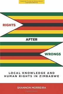 9780804799089-0804799083-Rights After Wrongs: Local Knowledge and Human Rights in Zimbabwe (Stanford Studies in Human Rights)