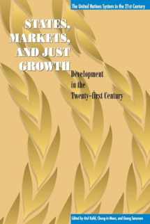 9789280810769-9280810766-States, Markets, and Just Growth: Development in the Twenty-first Century (United Nations System in the 21St Century, The)