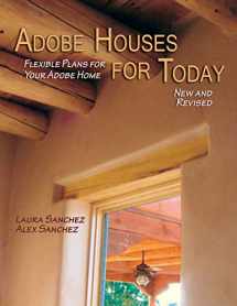 9780865346628-0865346623-Adobe Houses for Today: Flexible Plans for Your Adobe Home