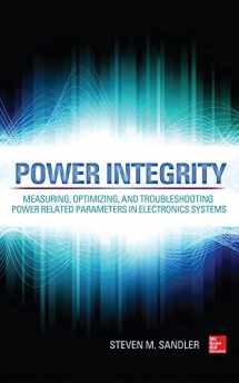 9780071830997-0071830995-Power Integrity: Measuring, Optimizing, and Troubleshooting Power Related Parameters in Electronics Systems