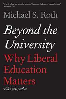 9780300212662-0300212666-Beyond the University: Why Liberal Education Matters