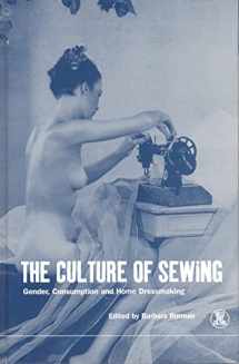 9781859732083-1859732089-The Culture of Sewing: Gender, Consumption and Home Dressmaking (Dress, Body, Culture)