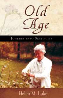 9781584200796-1584200790-Old Age: Journey into Simplicity