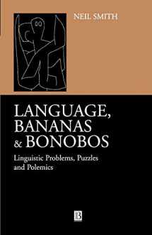 9780631228721-0631228721-Language, Bananas and Bonobos: Linguistic Problems, Puzzles and Polemics