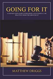 9781798766569-1798766566-Going For It: A Step-by-Step Guide to Building a Successful Law Practice From the Ground Up
