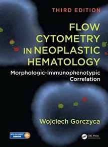 9781498775021-1498775020-Flow Cytometry in Neoplastic Hematology: Morphologic-Immunophenotypic Correlation, Third Edition