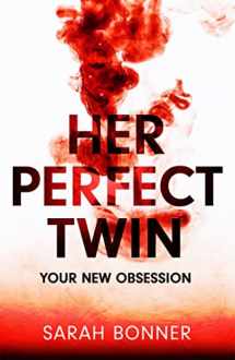 9781529382709-152938270X-Her Perfect Twin: The must-read can't-look-away thriller of 2022