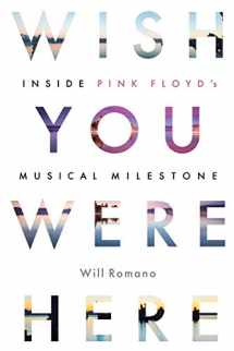 9781617136849-1617136840-Wish You Were Here: Inside Pink Floyd's Musical Milestone