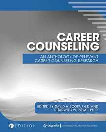 9781516531615-1516531612-Career Counseling: An Anthology of Relevant Career Counseling Research (Cognella Anthology Series for Teaching)