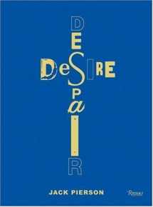 9780847828968-0847828964-Jack Pierson Desire/Despair: A Retrospective: Selected Works 1985-2005