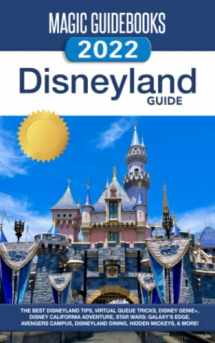 9781734079265-1734079266-Magic Guidebooks Disneyland Guide 2022: The Best Disneyland Tips, Virtual Queue Tricks, Disney Genie+, Disney California Adventure, Star Wars Galaxy's Edge, Avengers Campus, Dining, Hidden Mickeys