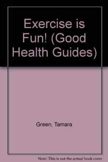 9780836821802-0836821807-Exercise Is Fun! (Good Health Guides)