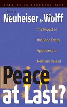 9781571815187-157181518X-Peace At Last?: The Impact of the Good Friday Agreement on Northern Ireland (Ethnopolitics, 2)
