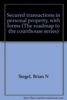 9780890740675-0890740674-Secured transactions in personal property, with forms (The roadmap to the courthouse series)