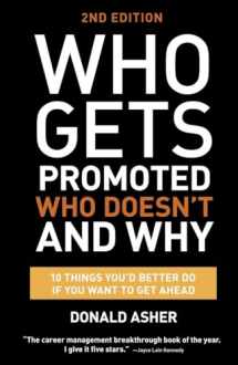 9781607746003-160774600X-Who Gets Promoted, Who Doesn't, and Why, Second Edition: 12 Things You'd Better Do If You Want to Get Ahead