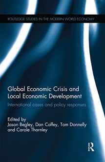 9780367668457-0367668459-Global Economic Crisis and Local Economic Development (Routledge Studies in the Modern World Economy)