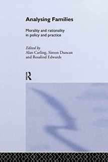 9780415250399-0415250390-Analysing Families: Morality and Rationality in Policy and Practice
