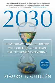 9781250268174-1250268176-2030: How Today's Biggest Trends Will Collide and Reshape the Future of Everything