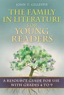 9781591589150-1591589150-The Family in Literature for Young Readers: A Resource Guide for Use with Grades 4 to 9 (Children's and Young Adult Literature Reference)